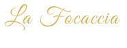   menu » La Focaccia Restaurant